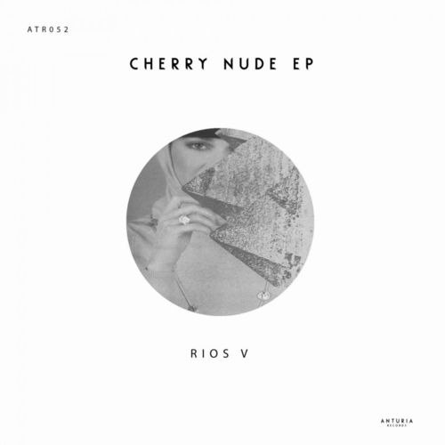 RIOS V - Cherry Nude EP [ATR052]